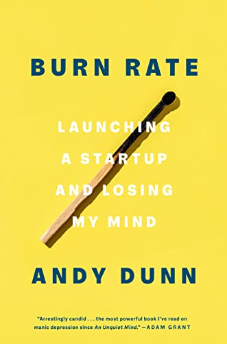 Imagen de archivo de Burn Rate: Launching a Startup and Losing My Mind a la venta por Dream Books Co.