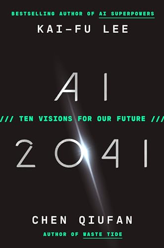 Stock image for AI 2041: Ten Visions for Our Future for sale by Goodwill of Colorado