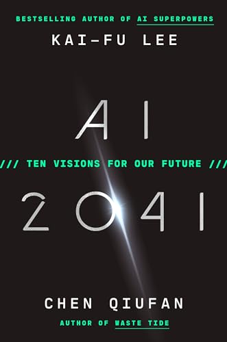 Stock image for AI 2041: Ten Visions for Our Future for sale by Half Price Books Inc.