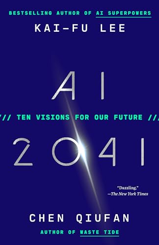 Beispielbild fr AI 2041: Ten Visions for Our Future zum Verkauf von Lakeside Books