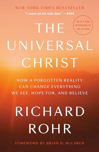 9780593238325: The Universal Christ: How a Forgotten Reality Can Change Everything We See, Hope For, and Believe