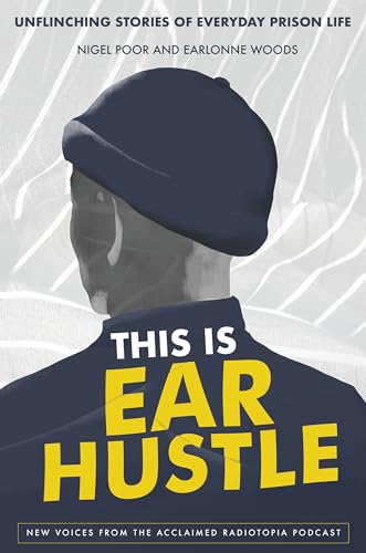 Stock image for This Is Ear Hustle: Unflinching Stories of Everyday Prison Life for sale by ThriftBooks-Atlanta