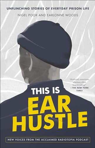 9780593238882: This Is Ear Hustle: Unflinching Stories of Everyday Prison Life