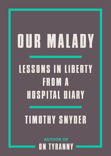 Beispielbild für Our Malady: Lessons in Liberty from a Hospital Diary zum Verkauf von Hippo Books