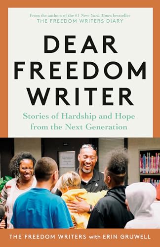 Imagen de archivo de Dear Freedom Writer : Stories of Hardship and Hope from the Next Generation a la venta por Better World Books: West