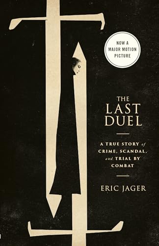 Imagen de archivo de The Last Duel (Movie Tie-In): A True Story of Crime, Scandal, and Trial by Combat a la venta por SecondSale