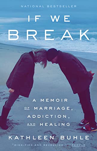 9780593241073: If We Break: A Memoir of Marriage, Addiction, and Healing