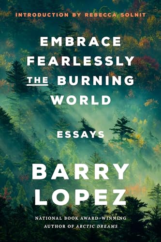Stock image for Embrace Fearlessly the Burning World: Essays for sale by Front Cover Books