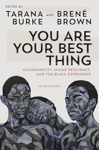 Stock image for You Are Your Best Thing: Vulnerability, Shame Resilience, and the Black Experience for sale by Goodwill of Colorado