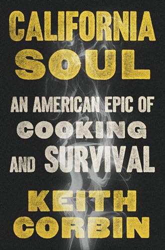 Beispielbild fr California Soul: An American Epic of Cooking and Survival zum Verkauf von SecondSale