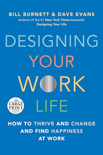 Imagen de archivo de Designing Your Work Life : How to Thrive and Change and Find Happiness at Work a la venta por Better World Books