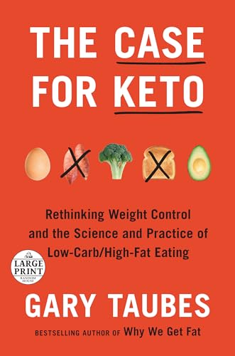 Beispielbild fr The Case for Keto: Rethinking Weight Control and the Science and Practice of Low-Carb/High-Fat Eating (Random House Large Print) zum Verkauf von Friends of  Pima County Public Library