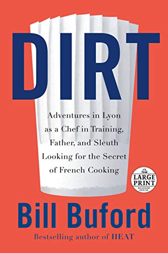 9780593293737: Dirt: Adventures in Lyon as a Chef in Training, Father, and Sleuth Looking for the Secret of French Cooking