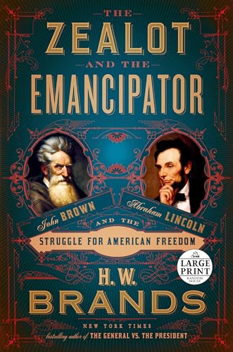 Beispielbild fr The Zealot and the Emancipator : John Brown, Abraham Lincoln, and the Struggle for American Freedom zum Verkauf von Better World Books