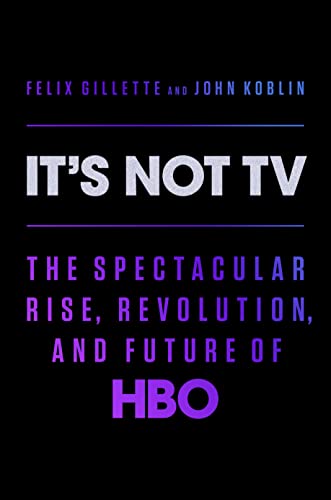 Beispielbild fr It's Not TV: The Spectacular Rise, Revolution, and Future of HBO zum Verkauf von BooksRun