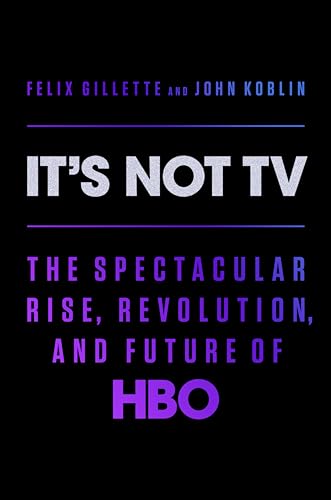 9780593296196: It's Not TV: The Spectacular Rise, Revolution, and Future of HBO