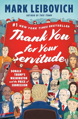Beispielbild fr Thank You for Your Servitude : Donald Trump's Washington and the Price of Submission zum Verkauf von Better World Books