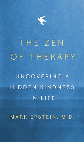Stock image for The Zen of Therapy: Uncovering a Hidden Kindness in Life for sale by BooksRun