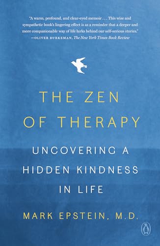 Imagen de archivo de The Zen of Therapy: Uncovering a Hidden Kindness in Life a la venta por Wonder Book
