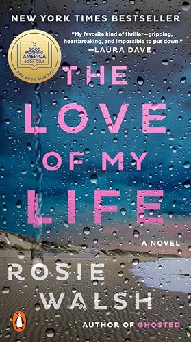 Stock image for The Love of My Life: A GMA Book Club Pick (A Novel) for sale by Decluttr