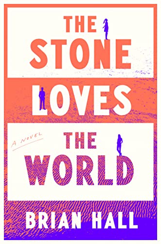 Stock image for The Stone Loves the World: A Novel for sale by ZBK Books