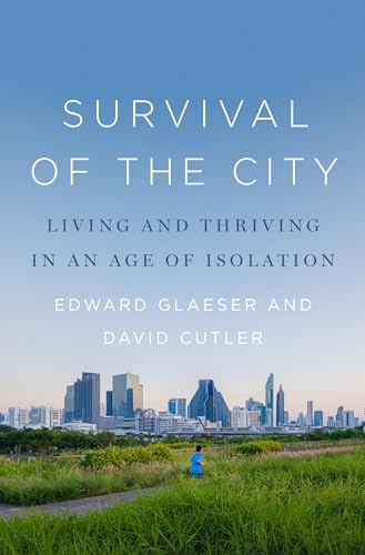 Imagen de archivo de Survival of the City: Living and Thriving in an Age of Isolation a la venta por New Legacy Books