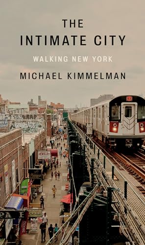 Beispielbild fr The Intimate City: Walking New York zum Verkauf von Half Price Books Inc.
