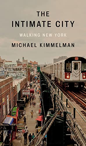 Imagen de archivo de The Intimate City: Walking New York a la venta por Goodwill Books