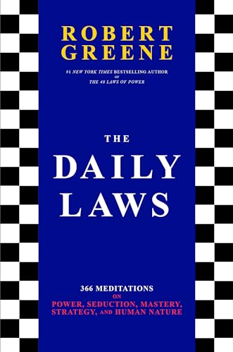 Imagen de archivo de The Daily Laws: 366 Meditations on Power, Seduction, Mastery, Strategy, and Human Nature a la venta por Half Price Books Inc.