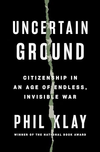 Stock image for Uncertain Ground: Citizenship in an Age of Endless, Invisible War for sale by HPB-Emerald