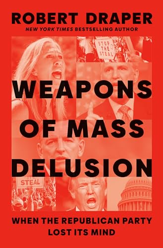 Stock image for Weapons of Mass Delusion: When the Republican Party Lost Its Mind for sale by Goodwill Books