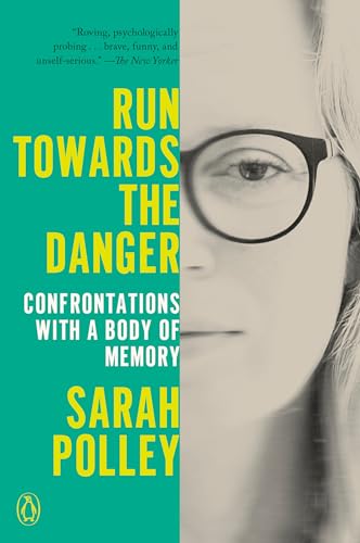 Stock image for Run Towards the Danger: Confrontations with a Body of Memory for sale by New Legacy Books