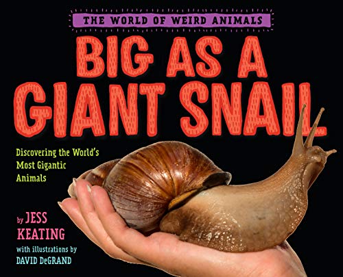 Imagen de archivo de Big as a Giant Snail (The World of Weird Animals) a la venta por Goodwill Books