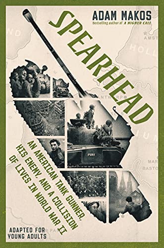 Beispielbild fr Spearhead: An American Tank Gunner, His Enemy, and a Collision of Lives in World War II (Adapted for Young Adults) zum Verkauf von BookOutlet