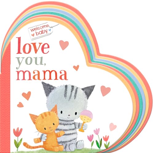 Stock image for Welcome, Baby: Love You, Mama for sale by ZBK Books