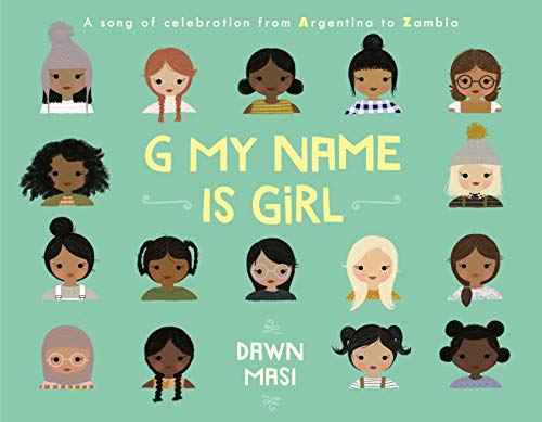 Stock image for G My Name Is Girl: A Song of Celebration from Argentina to Zambia for sale by SecondSale