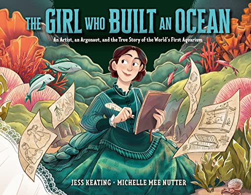 Beispielbild fr The Girl Who Built an Ocean: An Artist, an Argonaut, and the True Story of the World's First Aquarium zum Verkauf von SecondSale