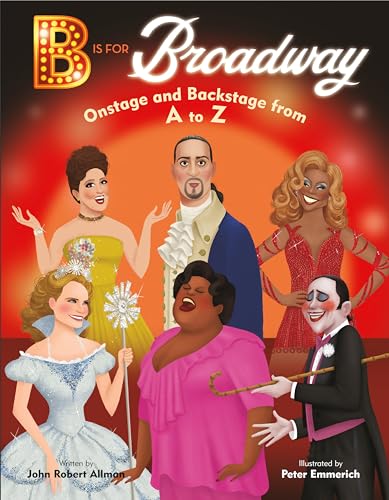 9780593305638: B Is for Broadway: Onstage and Backstage from A to Z