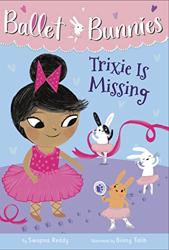 Imagen de archivo de Ballet Bunnies #6: Trixie Is Missing a la venta por Better World Books