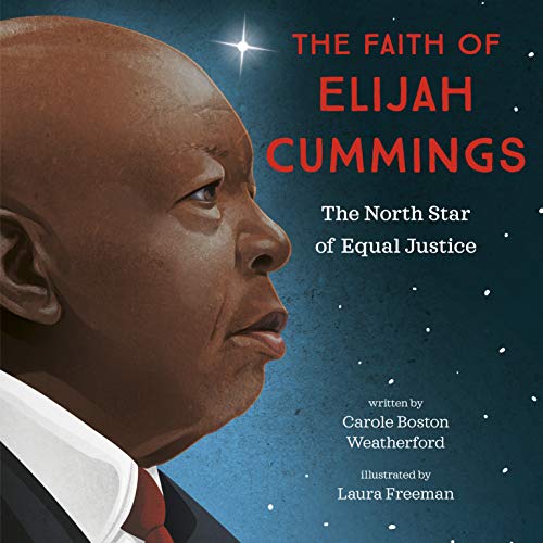 Beispielbild fr The Faith of Elijah Cummings: The North Star of Equal Justice zum Verkauf von SecondSale
