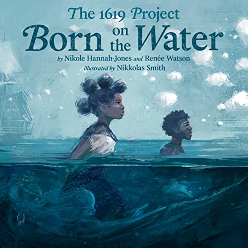 Imagen de archivo de The 1619 Project: Born on the Water a la venta por Blue Vase Books