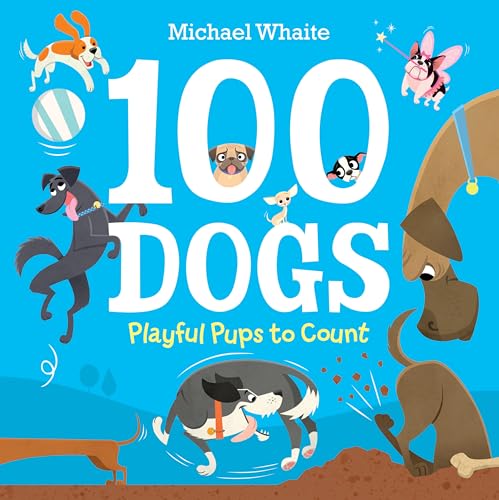 Imagen de archivo de 100 Dogs: Playful Pups to Count a la venta por PlumCircle