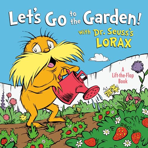 Stock image for Lets Go to the Garden! With Dr. Seusss Lorax (Dr. Seusss The Lorax Books) for sale by Goodwill Books