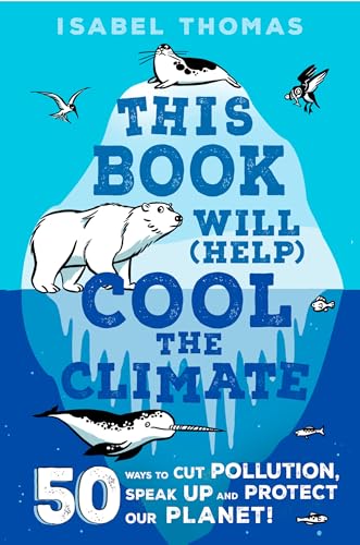 Imagen de archivo de This Book Will (Help) Cool the Climate: 50 Ways to Cut Pollution and Protect Our Planet! a la venta por SecondSale