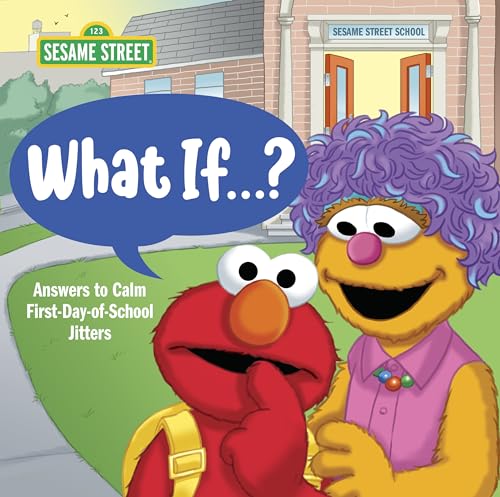 Beispielbild fr What If . ? (Sesame Street) : Answers to Calm First-Day-Of-School Jitters zum Verkauf von Better World Books