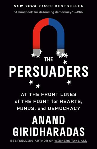 Imagen de archivo de The Persuaders: At the Front Lines of the Fight for Hearts, Minds, and Democracy a la venta por BooksRun