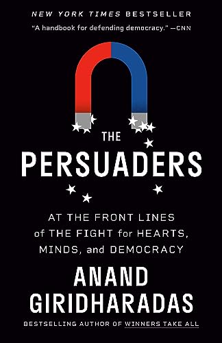 Stock image for The Persuaders: At the Front Lines of the Fight for Hearts, Minds, and Democracy for sale by BooksRun
