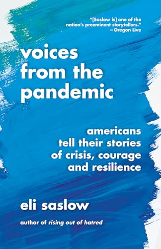 Stock image for Voices from the Pandemic: Americans Tell Their Stories of Crisis, Courage and Resilience for sale by SecondSale