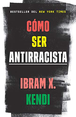 Imagen de archivo de C?mo ser antirracista / How to Be an Antiracist (Spanish Edition) a la venta por SecondSale