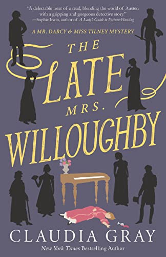 Imagen de archivo de The Late Mrs. Willoughby: A Novel (MR. DARCY & MISS TILNEY MYSTERY) a la venta por More Than Words